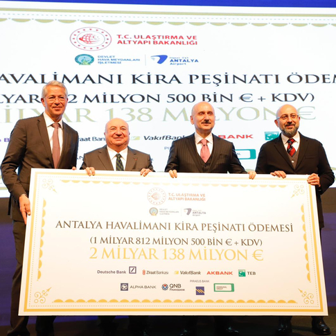 ANTALYA HAVALİMANI PROJESİ'NİN 2,138 MİLYAR AVROLUK İLK KİRA TAKSİTİ ÖDENDİ