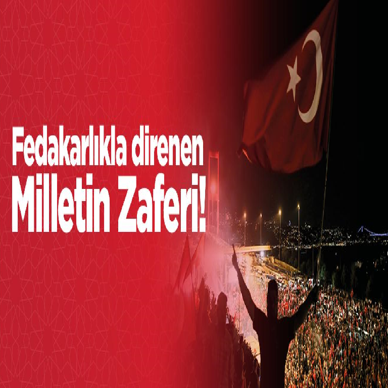 15 TEMMUZ DEMOKRASİ VE MİLLİ BİRLİK GÜNÜ